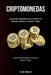 Criptomonedas: Una guía completa para invertir en bitcoin, altcoin, litecoin y más (Guía para entender el litecoin, bitcoin y más.) by Eryk Marin