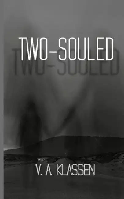 Two-Souled by V. a. Klassen