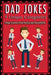 Dad Jokes: 9 Unique Categories of Groan Producing Jokes, Puns and Riddles by David Brown