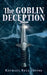 The Goblin Deception by Rachael Bell-Irving