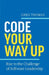 Code Your Way Up: Rise to the Challenge of Software Leadership by Greg Thomas