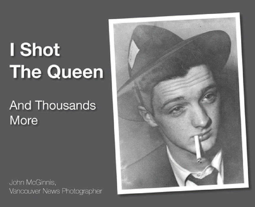 I Shot The Queen: And Thousands More by John McGinnis