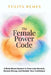 The Female Power Code: A Body-Based System to Overcome Burnout, Restore Energy and Reclaim Your Confidence by Yuliya Remes