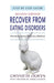 Recover from Eating Disorders: The Homeodynamic Recovery Method by Kerrie Baldwin