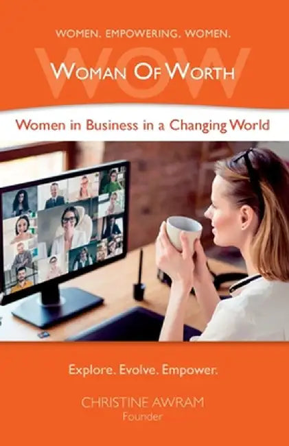 WOW Woman of Worth: Women in Business in a Changing World by Christine Awram
