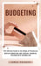 Budgeting: A Guide to Budgeting and Financial Planning (Master Budgeting and Achieve Financial Freedom With Minimalism) by James Pacheco