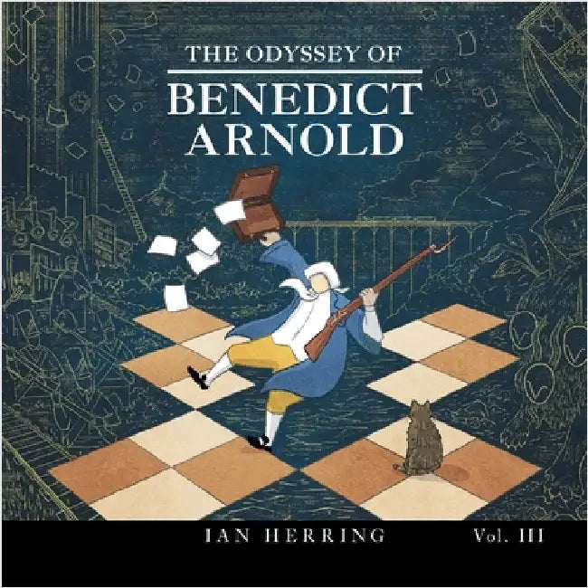 The Odyssey of Benedict Arnold: Volume III by Herring, Ian