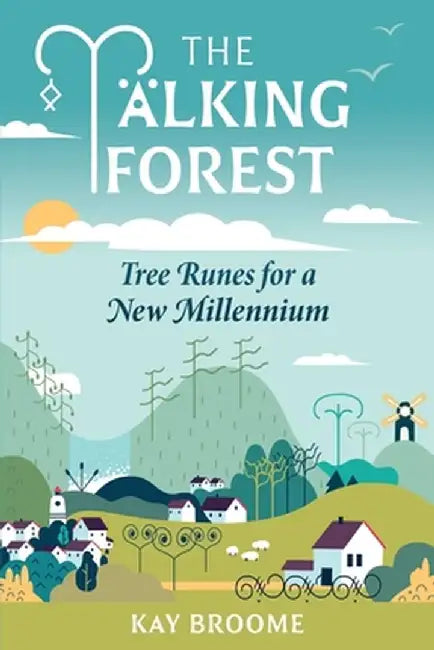 The Talking Forest: Tree Runes for a New Millennium by Kay Broome