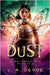 Dust: A Post-Apocalyptic Fairy Tale by Devoe, J. R.