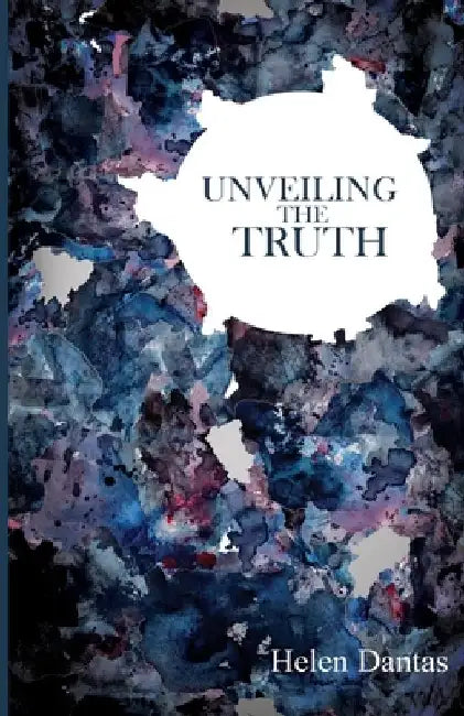 Unveiling the Truth by Helen Dantas