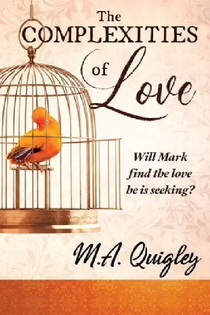 The Complexities of Love by M. a. Quigley