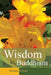 Wisdom in Buddhism by Edward G. Horner