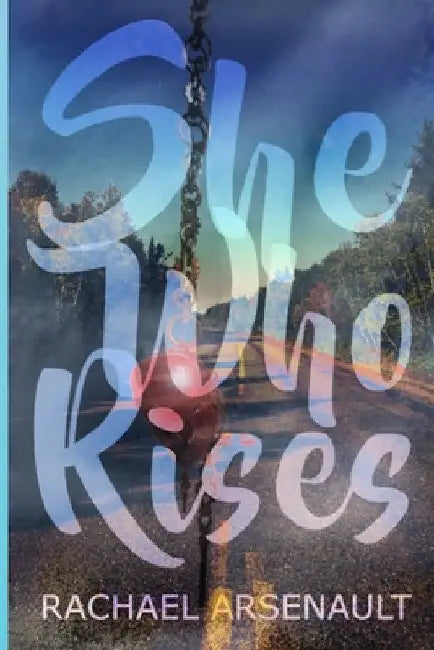 She Who Rises by Rachael Arsenault