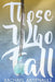 Those Who Fall by Rachael Arsenault