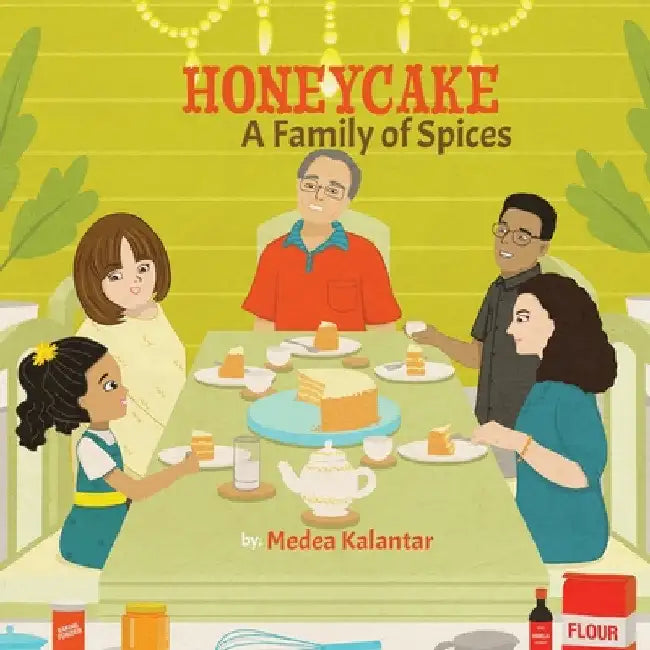Honeycake: A Family of Spices by Medea Kalantar