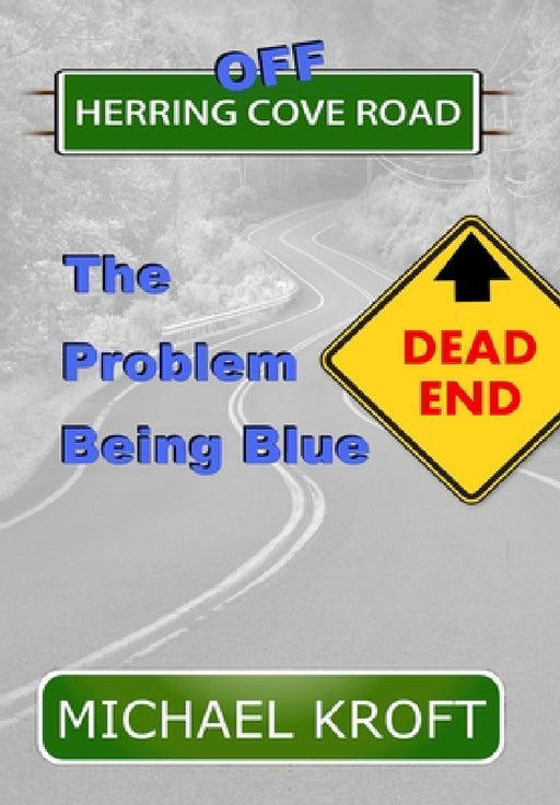 Off Herring Cove Road: The Problem Being Blue by Michael Kroft