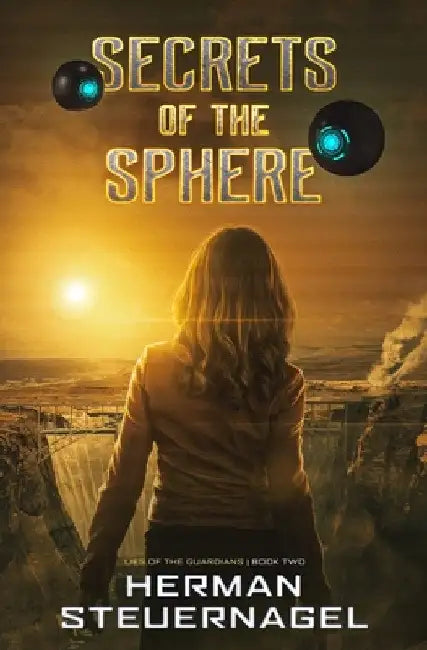 Secrets of the Sphere by Herman Steuernagel