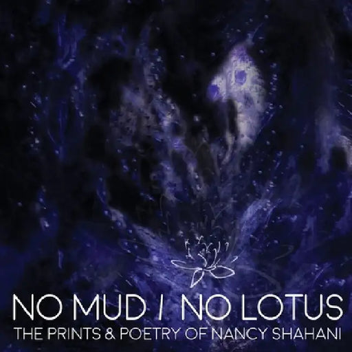 No Mud / No Lotus by Nancy Shahani