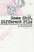 Same Shit, Different Pile by Nancy Shahani