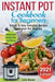 Instant Pot Cookbook for Beginners: Simple and Easy Everyday Recipes for Instant Pot Newbies by Julie Bower
