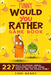 Funny Would You Rather Game Book: 227 Silly, Hilarious, Unreal Questions for Kids, Teens, Adults and the whole Family by Toni Berry