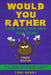 Would You Rather Game Book for Kids and Teens - Tough Edition: Yucky, Gross, Disgusting and Hilarious Questions for the whole Family. by Toni Berry