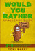 Would You Rather Challenge Book Gross Edition: 215 Wacky, Yucky, Weird and Disgusting Questions for Kids, Teens and Adults by Toni Berry