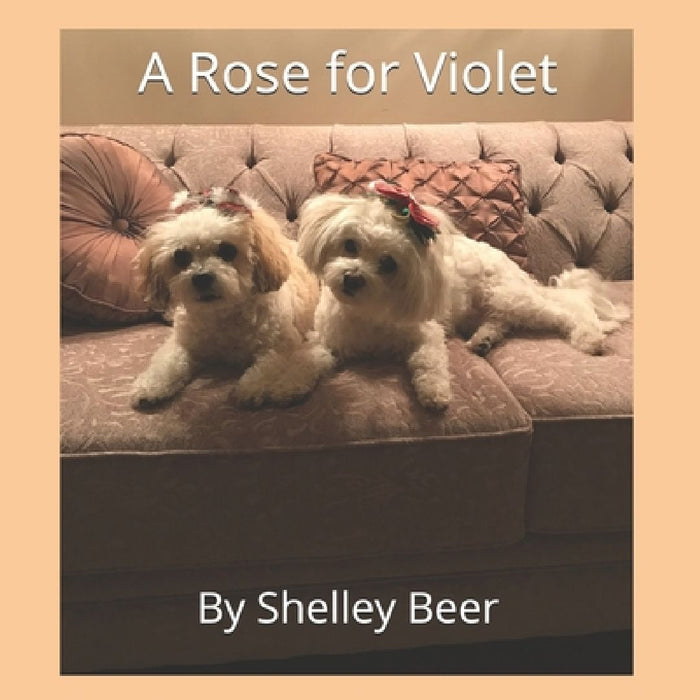 A Rose for Violet by Shelley Beer