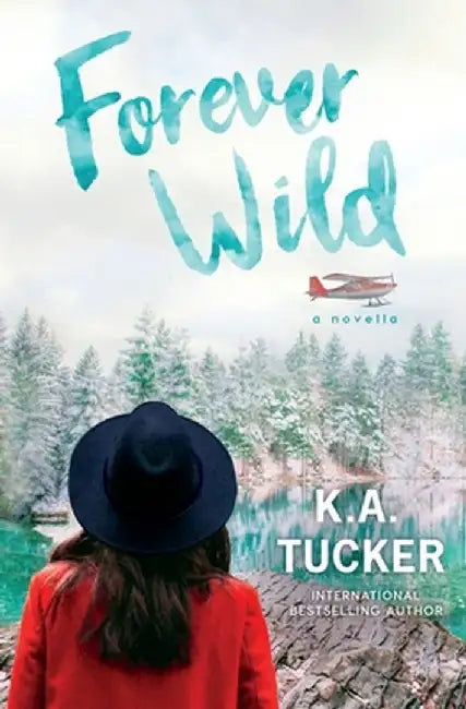 Forever Wild: A Novella by K. a. Tucker