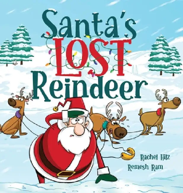 Santa's Lost Reindeer: A Christmas Book That Will Keep You Laughing by Hilz, Rachel