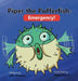 Piper the Pufferfish: Emergency! by John Michael Brosseau