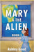 Mary & the Alien Book Two by Good, Ashley