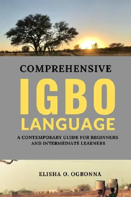 Comprehensive Igbo Language by Elisha O. Ogbonna