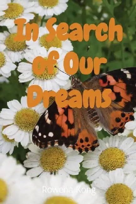 In Search of Our Dreams by Rowena Kong
