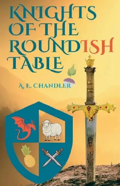 Knights of the Roundish Table by Chandler, A. E.