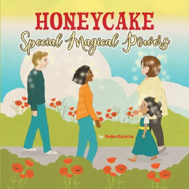 Honeycake: Special Magical Powers by Medea Kalantar