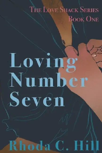Loving Number Seven by Rhoda C. Hill, Rebekah H. Wetmore, Andrew Wetmore