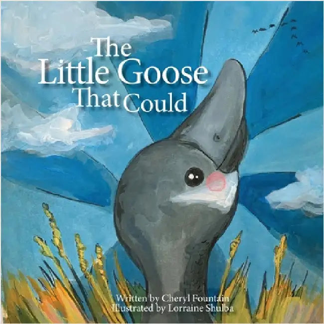 The Little Goose That Could by Fountain, Cheryl
