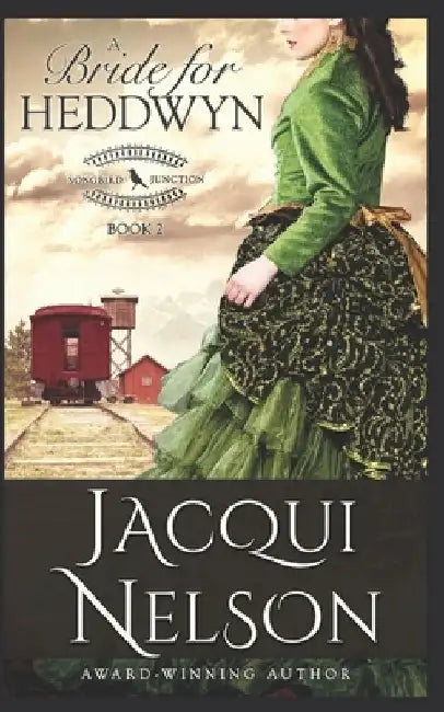 A Bride for Heddwyn: A Llewellyn Brothers Western Historical Romance by Jacqui Nelson