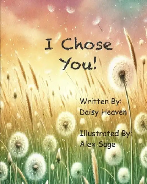 I Chose you! by Alex I. Sage, Daisy Heaven