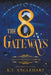The 8 Gateways by K. T. Anglehart