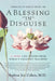 A Blessing in Disguise: 42 More Life Lessons From Today's Greatest Teachers by Andrea Joy Cohen