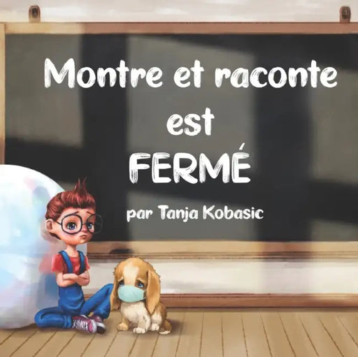 Montre et Raconte est Fermé by Brigitte Danis, Tanja K. Kobasic