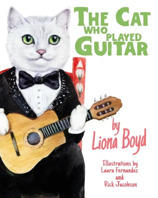 The Cat Who Played Guitar by Liona Boyd