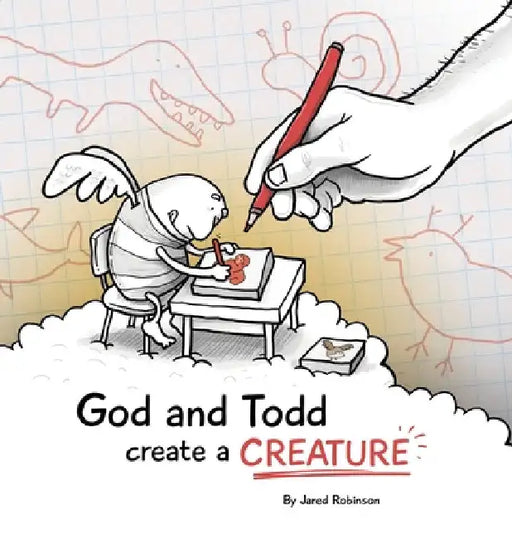God and Todd Create a Creature by Jared J. Robinson