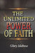 The Unlimited Power of Faith by Glory Idahosa