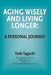 Aging Wisely and Living Longer - A Personal Journey by Yosh Taguchi