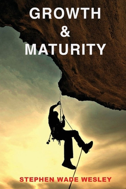 Growth and Maturity by Stephen Wade Wesley