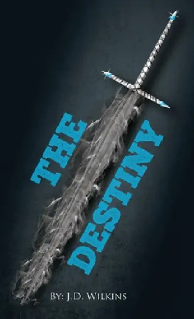 The Destiny by J. D. Wilkins