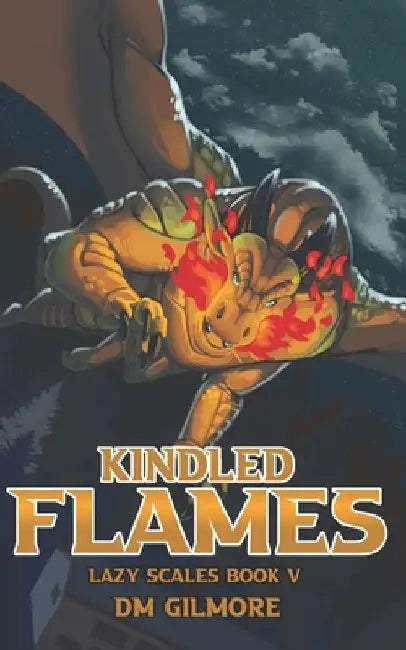 Kindled Flames by DM Gilmore